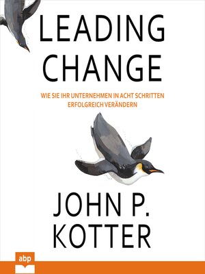 cover image of Leading Change--Wie Sie Ihr Unternehmen in acht Schritten erfolgreich verändern (Ungekürzt)